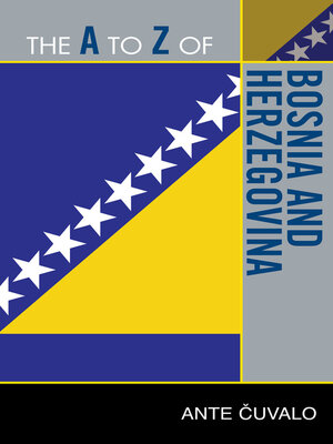 cover image of The a to Z of Bosnia and Herzegovina